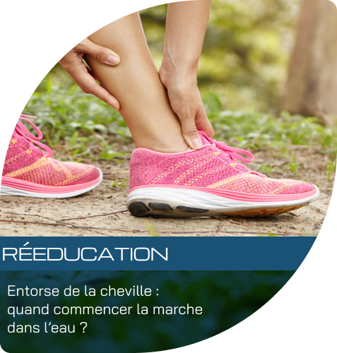 Entorse de la cheville : quand commencer la marche dans l’eau ?